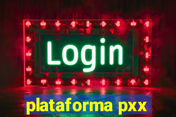 plataforma pxx