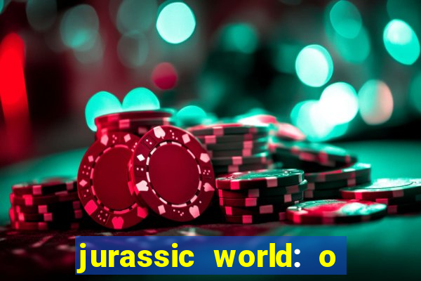 jurassic world: o mundo dos dinossauros filme completo dublado youtube