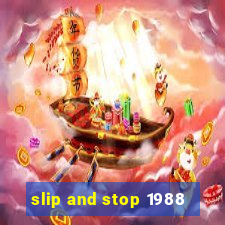 slip and stop 1988