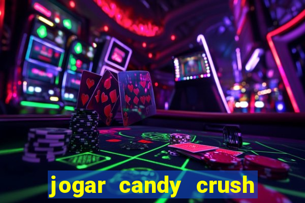 jogar candy crush saga no facebook