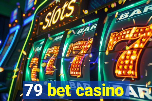 79 bet casino