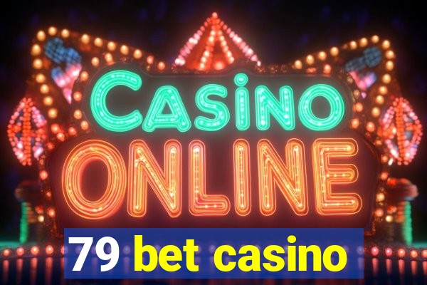 79 bet casino