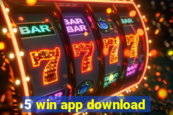 5 win app download