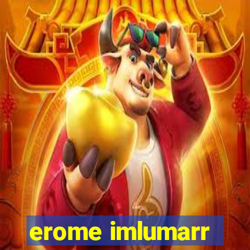 erome imlumarr