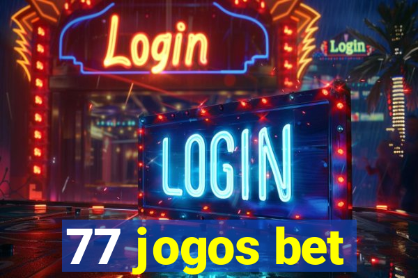 77 jogos bet