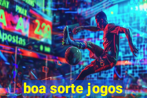 boa sorte jogos