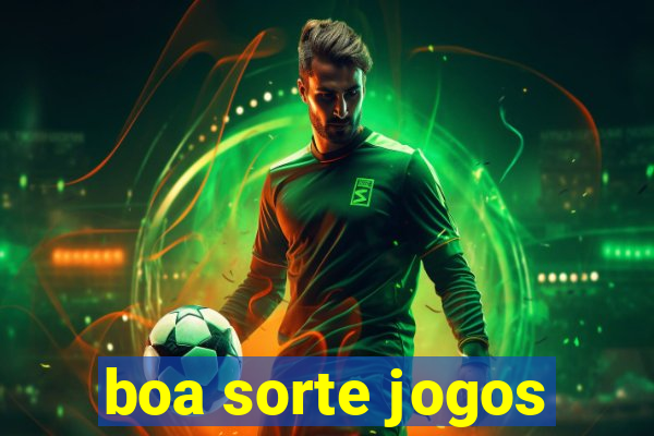 boa sorte jogos