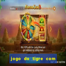 jogo do tigre com 5 reais