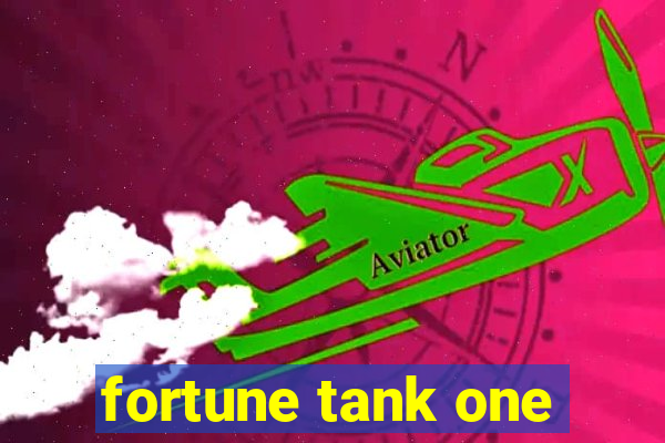 fortune tank one