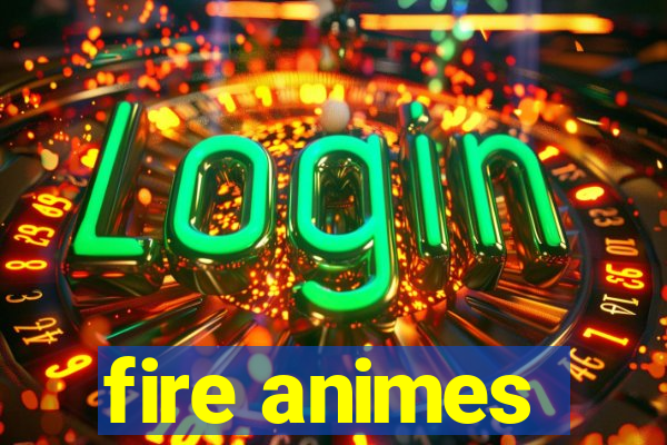 fire animes