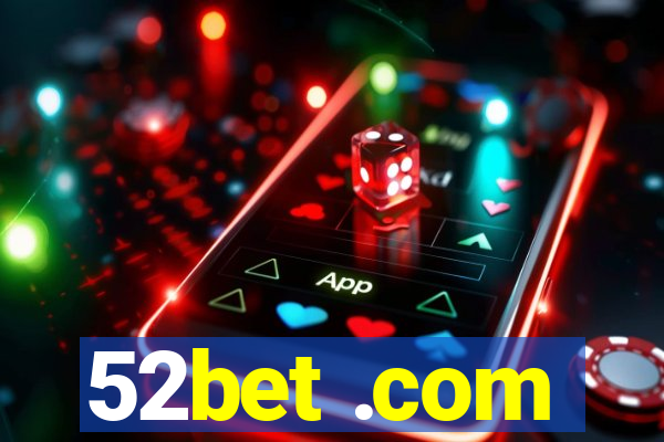 52bet .com