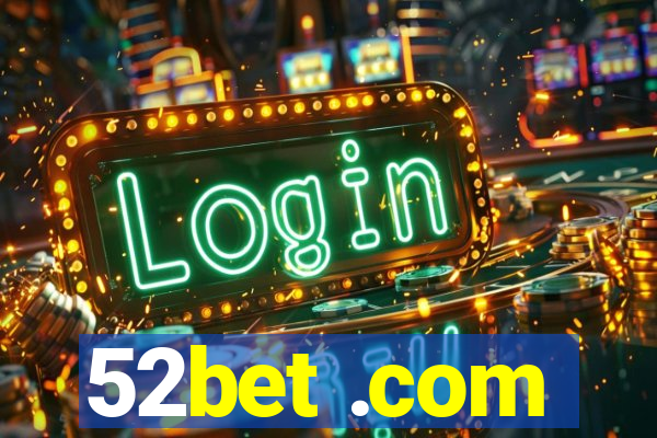 52bet .com