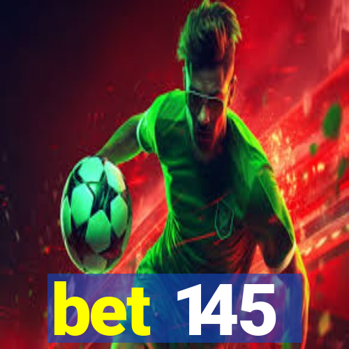 bet 145