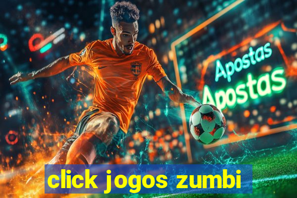 click jogos zumbi