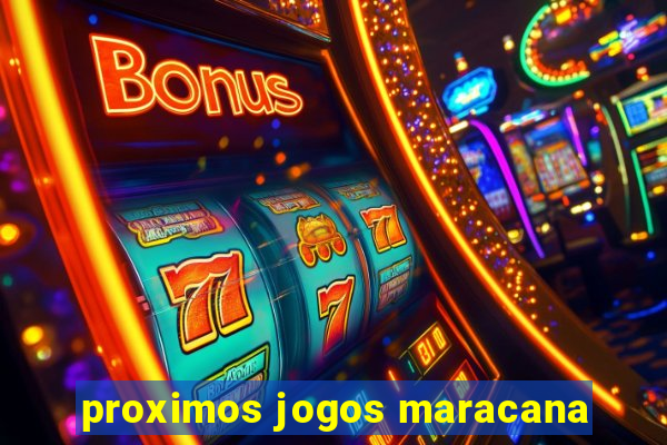 proximos jogos maracana