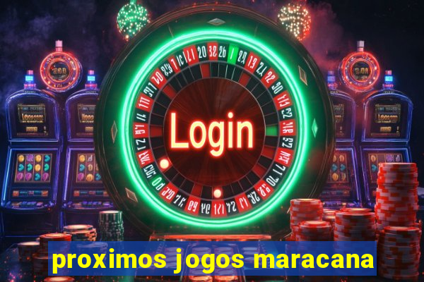 proximos jogos maracana