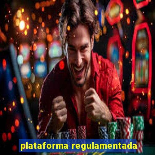 plataforma regulamentada