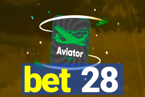 bet 28