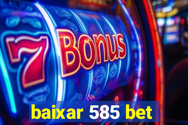 baixar 585 bet