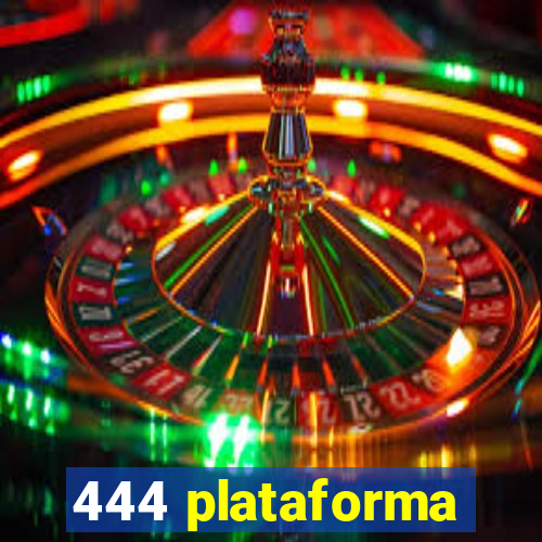 444 plataforma