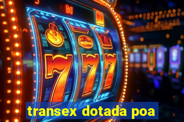 transex dotada poa