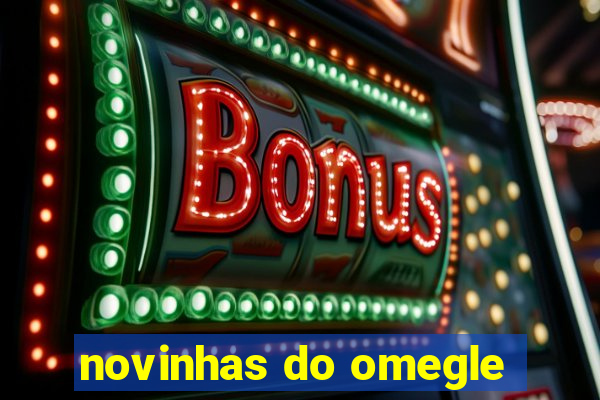 novinhas do omegle