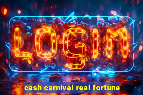 cash carnival real fortune