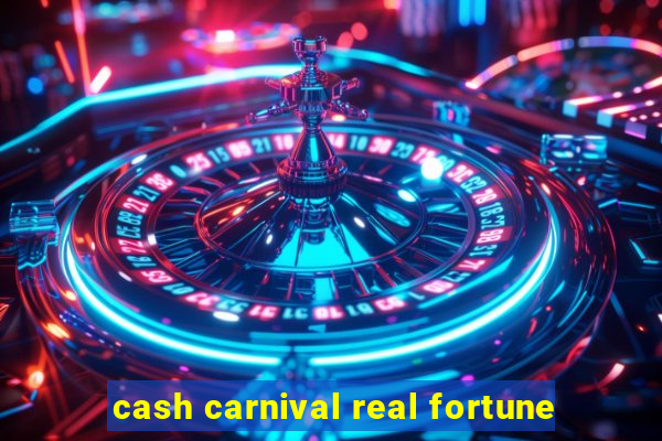 cash carnival real fortune