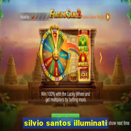 silvio santos illuminati