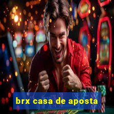 brx casa de aposta