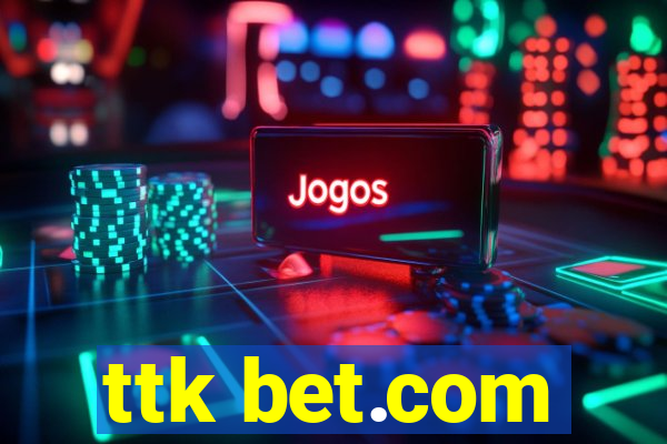 ttk bet.com