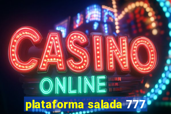 plataforma salada 777