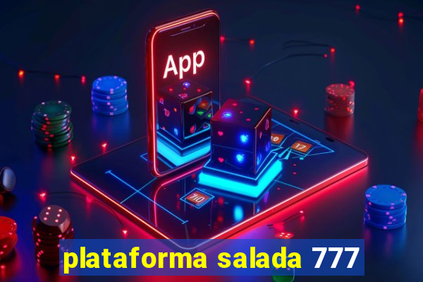 plataforma salada 777