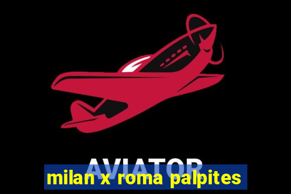 milan x roma palpites