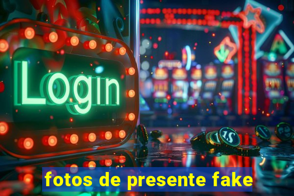 fotos de presente fake