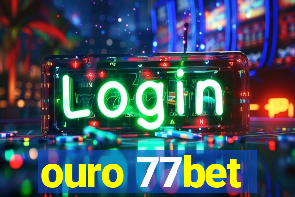 ouro 77bet