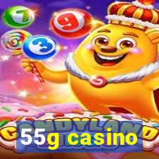 55g casino