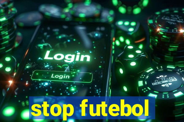 stop futebol