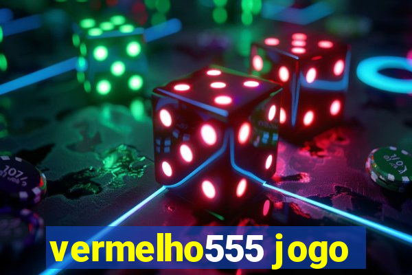 vermelho555 jogo