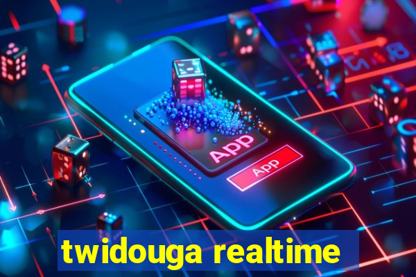 twidouga realtime