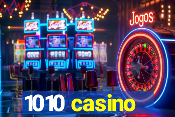 1010 casino