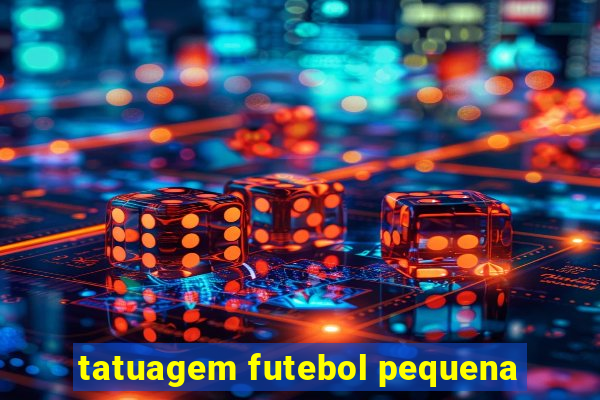 tatuagem futebol pequena