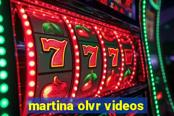 martina olvr videos