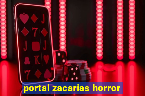 portal zacarias horror