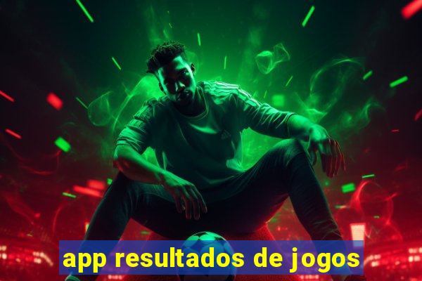 app resultados de jogos