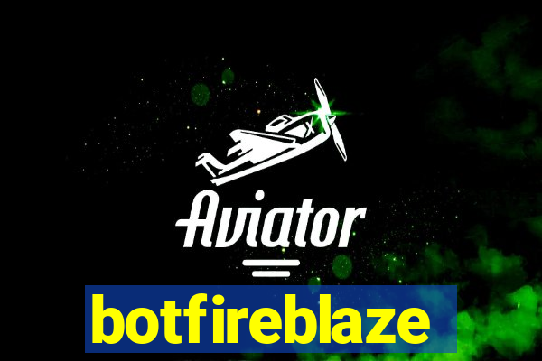 botfireblaze