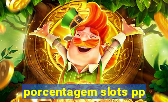 porcentagem slots pp