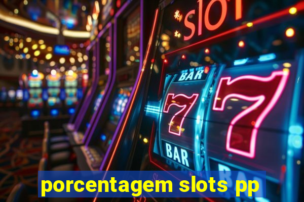 porcentagem slots pp