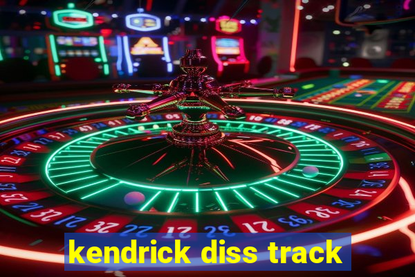 kendrick diss track