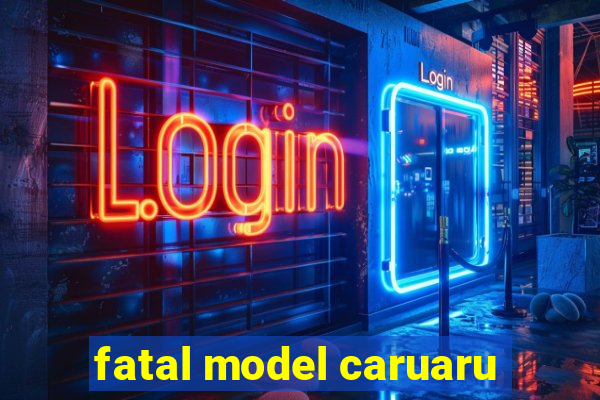 fatal model caruaru